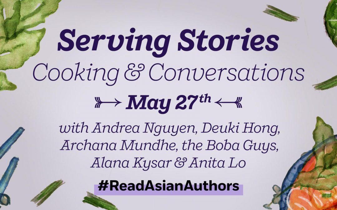 Serving Stories: Cooking and Convos with Asian American Cookbook Authors